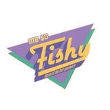 Me So Fishy