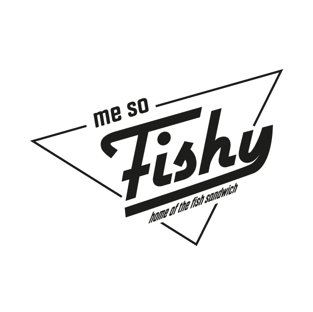 Me So Fishy